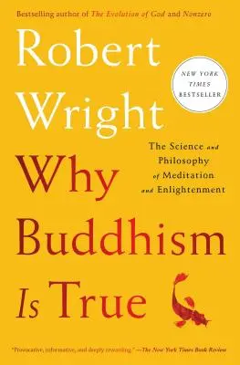 Warum der Buddhismus wahr ist: Die Wissenschaft und Philosophie der Meditation und Erleuchtung - Why Buddhism Is True: The Science and Philosophy of Meditation and Enlightenment