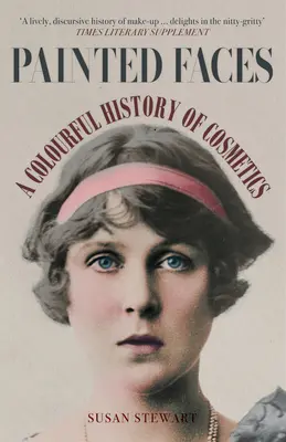 Gemalte Gesichter: Eine farbenfrohe Geschichte der Kosmetika - Painted Faces: A Colourful History of Cosmetics