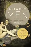 Zwischen Männern: Englische Literatur und männliches homosoziales Begehren - Between Men: English Literature and Male Homosocial Desire