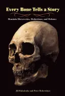 Jeder Knochen erzählt eine Geschichte: Hominine Entdeckungen, Ableitungen und Debatten - Every Bone Tells a Story: Hominin Discoveries, Deductions, and Debates