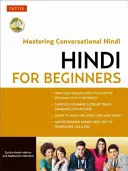 Hindi für Anfänger: Ein Leitfaden für konversationelles Hindi (mit Audio-CD) [mit CDROM] - Hindi for Beginners: A Guide to Conversational Hindi (Audio Disc Included) [With CDROM]