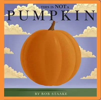 Dies ist kein Kürbis - This Is Not a Pumpkin