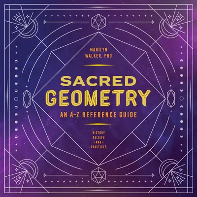 Heilige Geometrie: Ein Referenzhandbuch von A-Z - Sacred Geometry: An A-Z Reference Guide