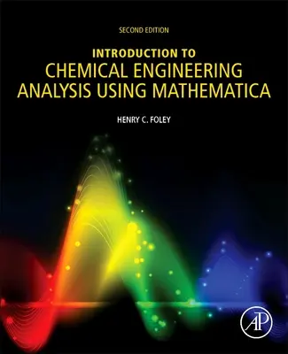 Einführung in die chemisch-technische Analyse mit Mathematica: Für Chemiker, Biotechnologen und Materialwissenschaftler - Introduction to Chemical Engineering Analysis Using Mathematica: For Chemists, Biotechnologists and Materials Scientists
