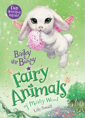 Bailey der Hase: Fairy Animals of Misty Wood (Feentiere im Nebelwald) - Bailey the Bunny: Fairy Animals of Misty Wood