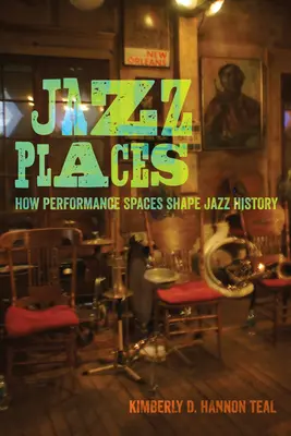 Jazz-Orte: Wie Aufführungsorte die Jazzgeschichte prägen - Jazz Places: How Performance Spaces Shape Jazz History