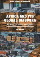 Afrika und seine globale Diaspora: Die Politik der Auswanderung - Africa and Its Global Diaspora: The Policy and Politics of Emigration