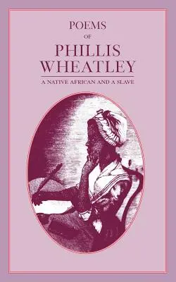 Gedichte von Phillis Wheatley - Poems of Phillis Wheatley