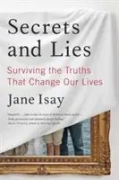 Geheimnisse und Lügen: Die Wahrheiten überleben, die unser Leben verändern - Secrets and Lies: Surviving the Truths That Change Our Lives