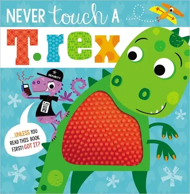 Berühre niemals einen T. Rex - Never Touch a T. Rex