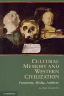 Das kulturelle Gedächtnis und die westliche Zivilisation: Funktionen, Medien, Archive - Cultural Memory and Western Civilization: Functions, Media, Archives