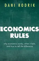 Economics Rules - Warum Wirtschaft funktioniert, wann sie scheitert und wie man den Unterschied erkennt - Economics Rules - Why Economics Works, When It Fails, and How To Tell The Difference