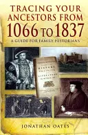 Auf den Spuren Ihrer Vorfahren von 1066 bis 1837: Ein Leitfaden für Familienhistoriker - Tracing Your Ancestors from 1066 to 1837: A Guide for Family Historians