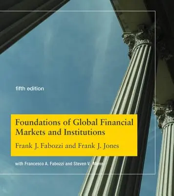 Foundations of Global Financial Markets and Institutions, Fifth Edition (Grundlagen globaler Finanzmärkte und -institutionen) - Foundations of Global Financial Markets and Institutions, Fifth Edition