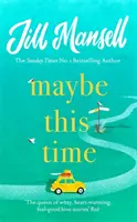 Maybe This Time - Der herzerwärmende neue Roman über Liebe und Freundschaft von der Bestsellerautorin - Maybe This Time - The heart-warming new novel of love and friendship from the bestselling author
