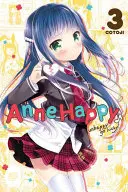 Anne Happy, Band 3: Unglücklich sein ist Glückssache! - Anne Happy, Vol. 3: Unhappy Go Lucky!