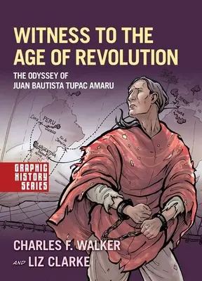 Zeuge des Zeitalters der Revolution: Die Odyssee des Juan Bautista Tupac Amaru - Witness to the Age of Revolution: The Odyssey of Juan Bautista Tupac Amaru