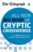 Telegraph: Ganz neues großes Buch der kryptischen Kreuzworträtsel 6 - Telegraph: All New Big Book of Cryptic Crosswords 6