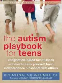 Das Autismus-Spielbuch für Teenager: Imaginationsbasierte Achtsamkeitsaktivitäten, um sich selbst zu beruhigen, Unabhängigkeit aufzubauen und mit anderen in Kontakt zu treten - The Autism Playbook for Teens: Imagination-Based Mindfulness Activities to Calm Yourself, Build Independence & Connect with Others