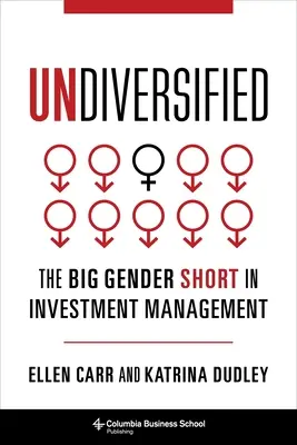 Undiversifiziert: Der große Gender-Short im Investment Management - Undiversified: The Big Gender Short in Investment Management