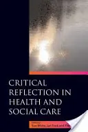 Kritische Reflexion im Gesundheits- und Sozialwesen - Critical Reflection in Health and Social Care