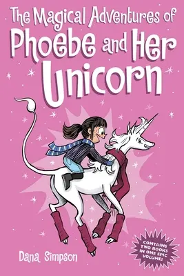 Die magischen Abenteuer von Phoebe und ihrem Einhorn: Zwei Bücher in einem - The Magical Adventures of Phoebe and Her Unicorn: Two Books in One