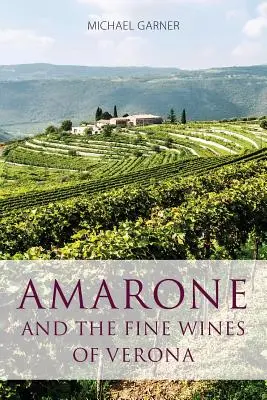 Amarone und die feinen Weine von Verona - Amarone and the fine wines of Verona