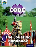 Projekt X CODE Extra: Türkisfarbener Buchband, Oxford Stufe 7: Castle Kingdom: Das Handbuch der Ritterspiele - Project X CODE Extra: Turquoise Book Band, Oxford Level 7: Castle Kingdom: The Jousting Handbook