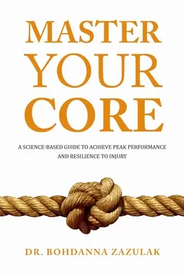 Meistere deinen Kern: Ein wissenschaftlich fundierter Leitfaden für Spitzenleistung und Verletzungsresistenz - Master Your Core: A Science-Based Guide to Achieve Peak Performance and Resilience to Injury