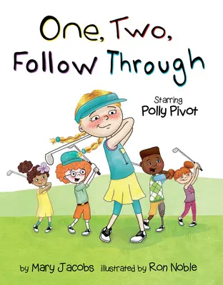 Eins, zwei, durchziehen!: Mit Polly Pivot in der Hauptrolle - One, Two, Follow Through!: Starring Polly Pivot