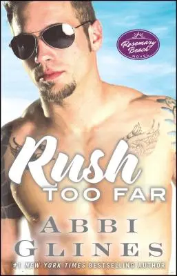 Rush Too Far, 4: Ein Rosemary-Beach-Roman - Rush Too Far, 4: A Rosemary Beach Novel