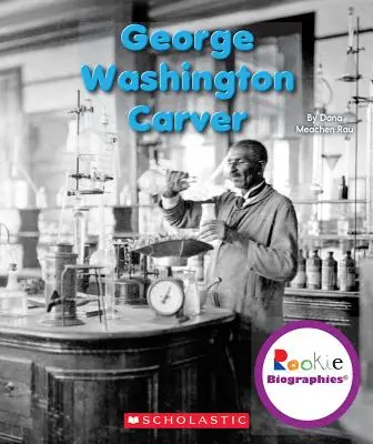 George Washington Carver (Einsteiger-Biografien) - George Washington Carver (Rookie Biographies)