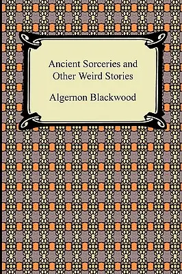 Uralte Zaubereien und andere unheimliche Geschichten - Ancient Sorceries and Other Weird Stories