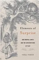Elemente der Überraschung: Unsere mentalen Grenzen und die Befriedigung des Plots - Elements of Surprise: Our Mental Limits and the Satisfactions of Plot