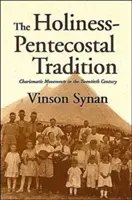 Die Heiligkeitspfingsttradition: Charismatische Bewegungen im zwanzigsten Jahrhundert - The Holiness-Pentecostal Tradition: Charismatic Movements in the Twentieth Century