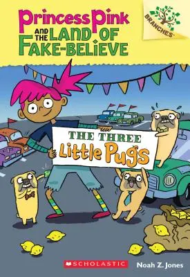 Die drei kleinen Möpse: Ein Zweigbuch (Prinzessin Pink und das Land des Falschglaubens #3), 3 - The Three Little Pugs: A Branches Book (Princess Pink and the Land of Fake-Believe #3), 3