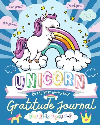 Einhorn-Dankbarkeits-Tagebuch für Kinder im Alter von 4-8 Jahren: Ein tägliches Tagebuch der Dankbarkeit, das Kindern die Kraft der Dankbarkeit und Achtsamkeit vermittelt Ein wunderbares V - Unicorn Gratitude Journal for Kids Ages 4-8: A Daily Gratitude Journal To Empower Young Kids With The Power of Gratitude and Mindfulness A Wonderful V