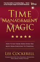 Magisches Zeitmanagement: Wie Sie jeden Tag mehr schaffen und vom Überleben zum Erfolg kommen - Time Management Magic: How to Get More Done Every Day and Move from Surviving to Thriving