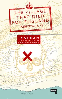 Das Dorf, das für England starb: Tyneham und die Legende von Churchills Versprechen - The Village That Died for England: Tyneham and the Legend of Churchill's Pledge