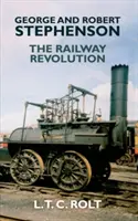 George und Robert Stephenson: Die Eisenbahnrevolution - George and Robert Stephenson: The Railway Revolution