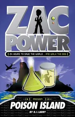 Zac Power #1: Poison Island: 24 Stunden, um die Welt zu retten ... und mit dem Hund Gassi zu gehen - Zac Power #1: Poison Island: 24 Hours to Save the World ... and Walk the Dog