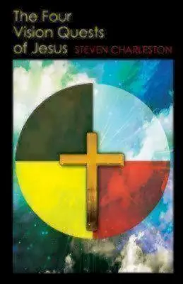 Die vier Visionsfragen Jesu - The Four Vision Quests of Jesus