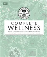 Neal's Yard Remedies Complete Wellness - Genießen Sie lang anhaltende Gesundheit und Wohlbefinden mit über 800 natürlichen Heilmitteln - Neal's Yard Remedies Complete Wellness - Enjoy Long-lasting Health and Wellbeing with over 800 Natural Remedies