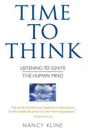 Zeit zum Denken - Zuhören, um den menschlichen Geist zu entzünden - Time to Think - Listening to Ignite the Human Mind