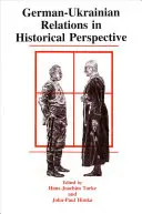 Die deutsch-ukrainischen Beziehungen in historischer Perspektive - German-Ukrainian Relations in Historical Perspective