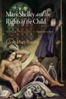 Mary Shelley und die Rechte des Kindes: Politische Philosophie in Frankenstein - Mary Shelley and the Rights of the Child: Political Philosophy in Frankenstein