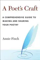 Das Handwerk des Dichters: Ein umfassender Leitfaden zur Herstellung und Weitergabe von Gedichten - A Poet's Craft: A Comprehensive Guide to Making and Sharing Your Poetry