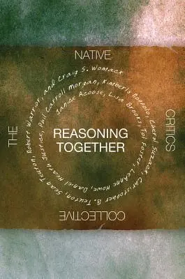 Gemeinsam argumentieren: Das Kollektiv der einheimischen Kritiker - Reasoning Together: The Native Critics Collective