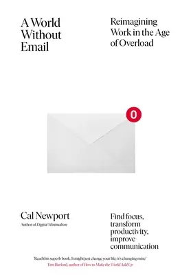 Welt ohne E-Mail - Finden Sie den Fokus und verändern Sie Ihre Arbeitsweise für immer (vom NYT-Bestseller-Produktivitätsexperten) - World Without Email - Find Focus and Transform the Way You Work Forever (from the NYT bestselling productivity expert)