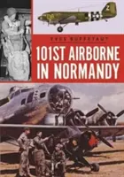 Die 101st Airborne in der Normandie: Juni 1944 - The 101st Airborne in Normandy: June 1944